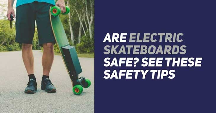 are electric skateboards safe